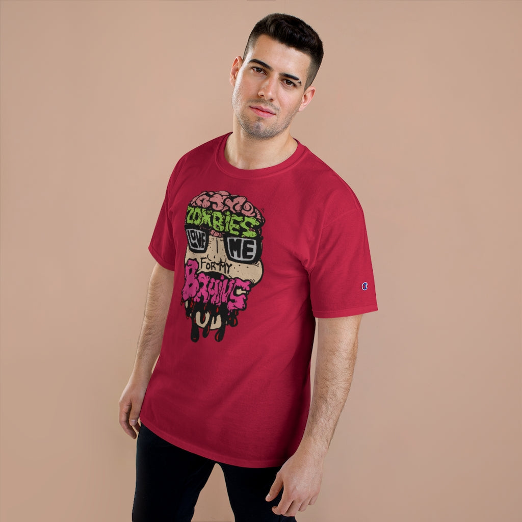 Zombies Love Me For My Brains Champion-brand T-Shirt