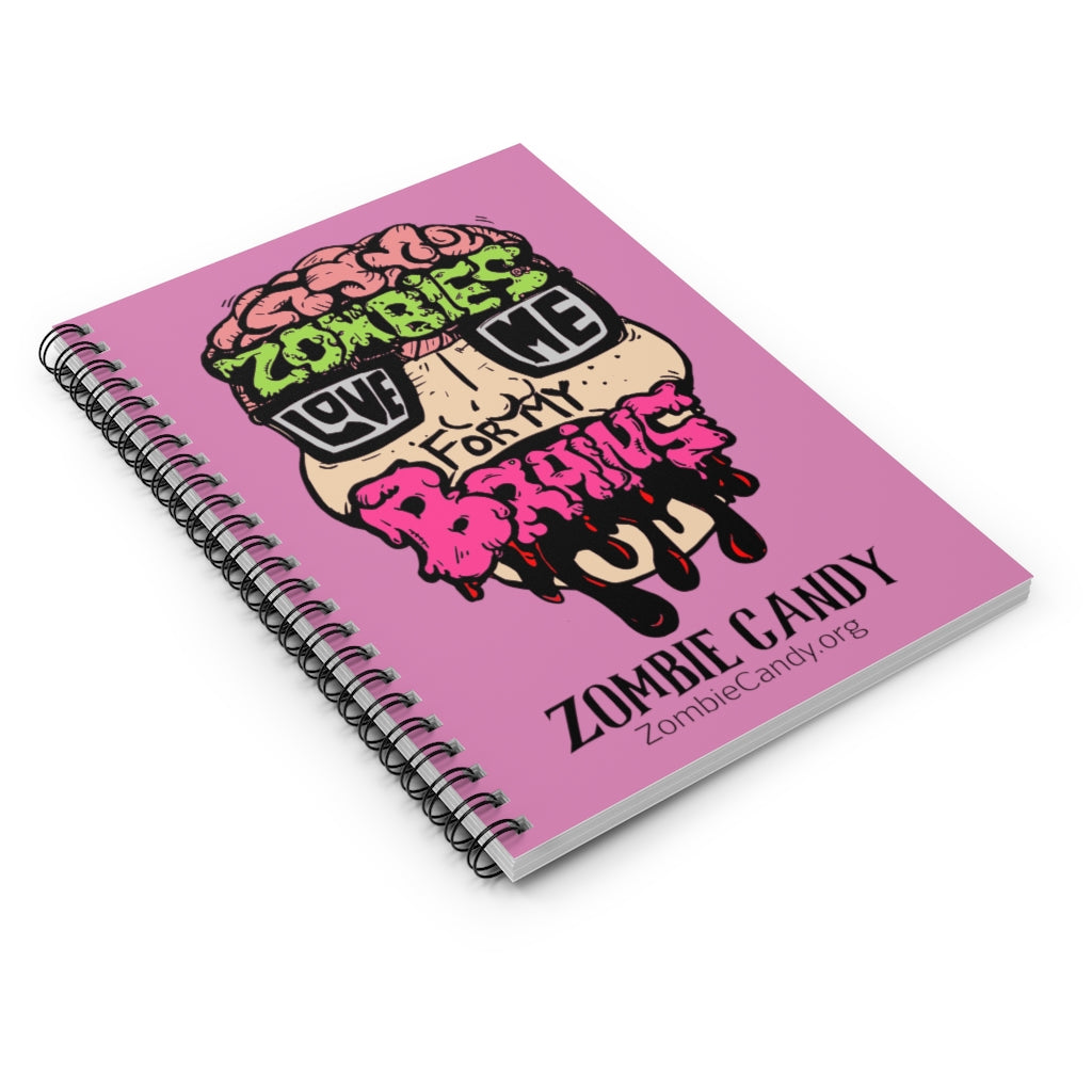 Zombies Love Me For My Brains Spiral Ruled Line Notebook