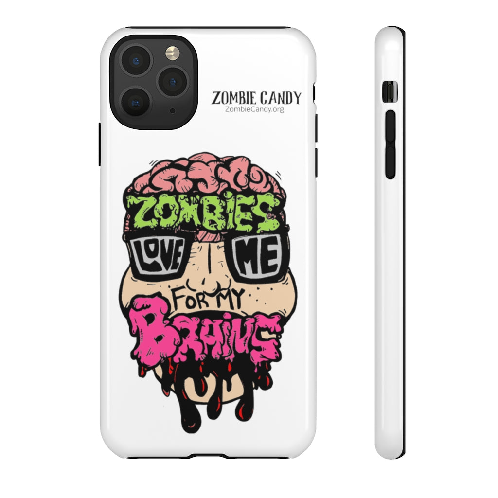 Zombies Love Me For My Brains Tough Cellphone Cases