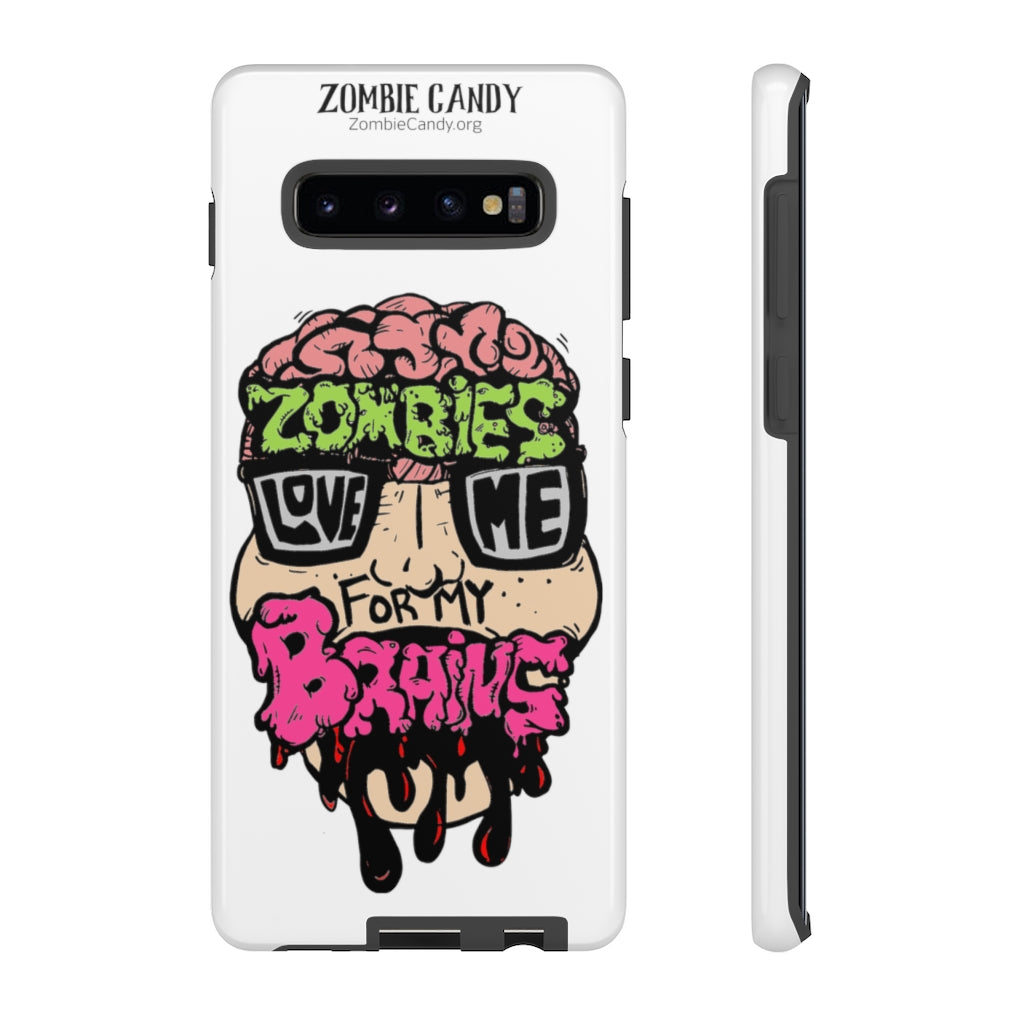 Zombies Love Me For My Brains Tough Cellphone Cases