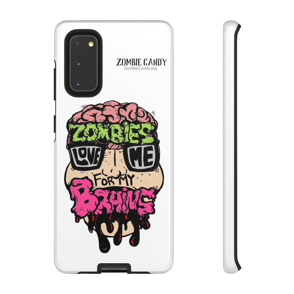 Zombies Love Me For My Brains Tough Cellphone Cases