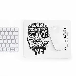 Zombies Love Me For My Brains - Monochrome - Mousepad