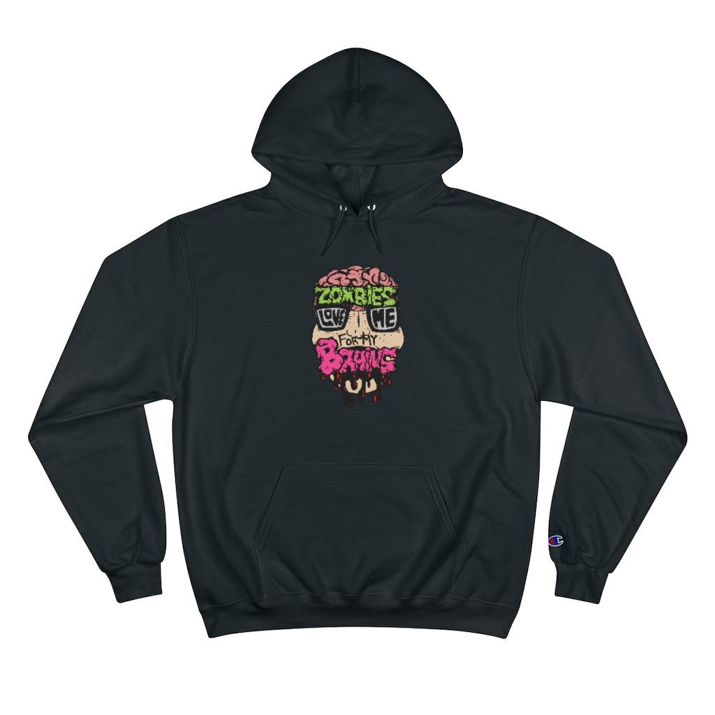 Zombies Love Me For My Brains Front Print Champion Hoodie