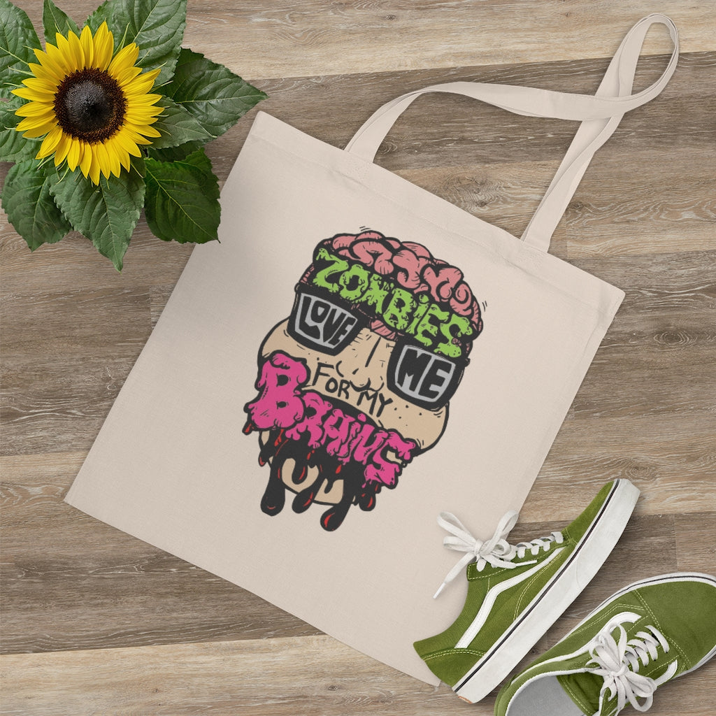 Zombies Love Me For My Brains Tote Bag