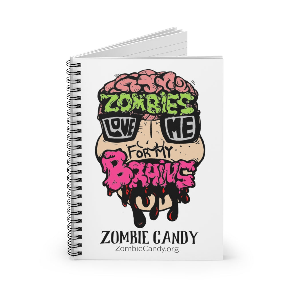 Zombies Love Me For My Brains Spiral Ruled Line Notebook