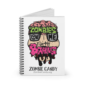 Zombies Love Me For My Brains Spiral Ruled Line Notebook