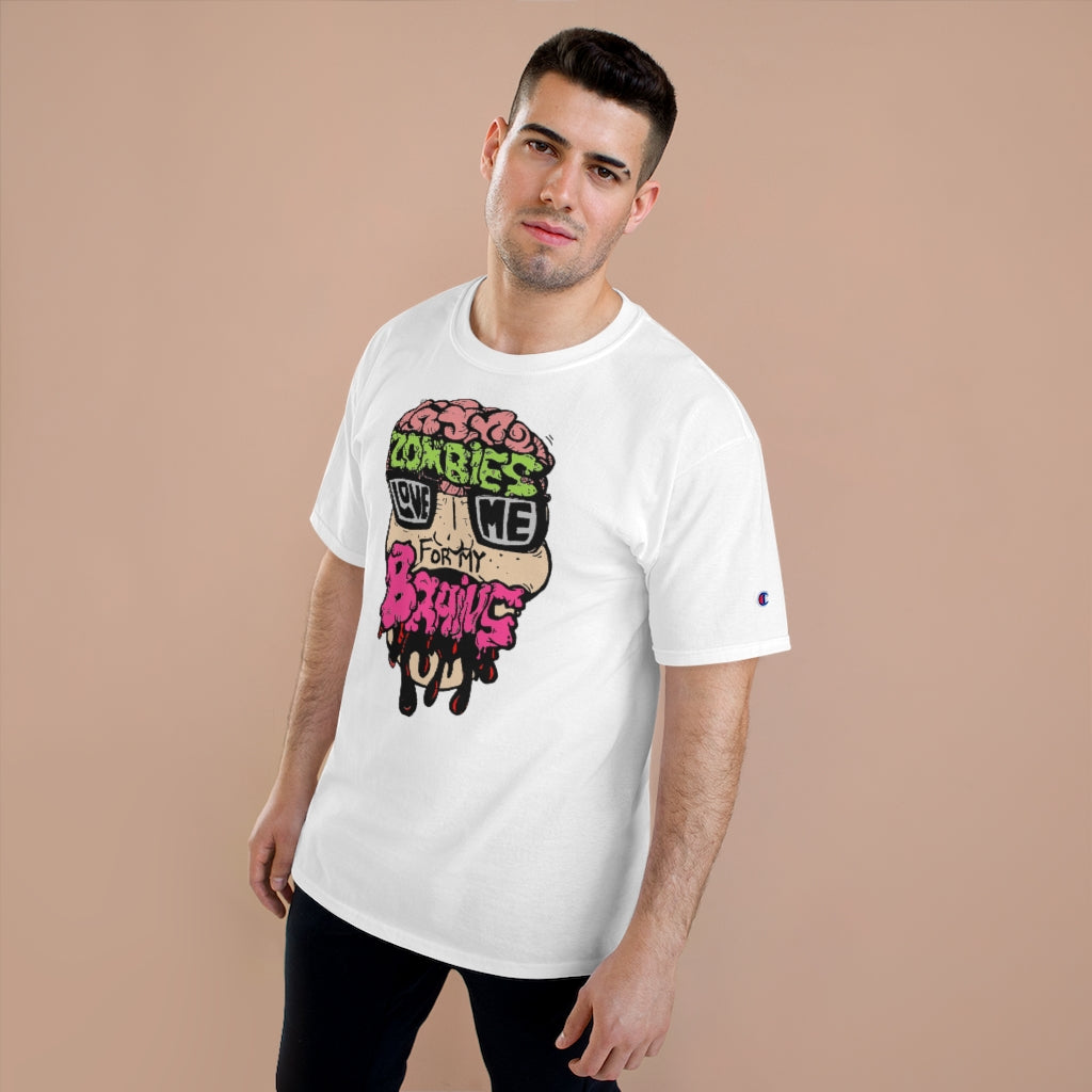 Zombies Love Me For My Brains Champion-brand T-Shirt