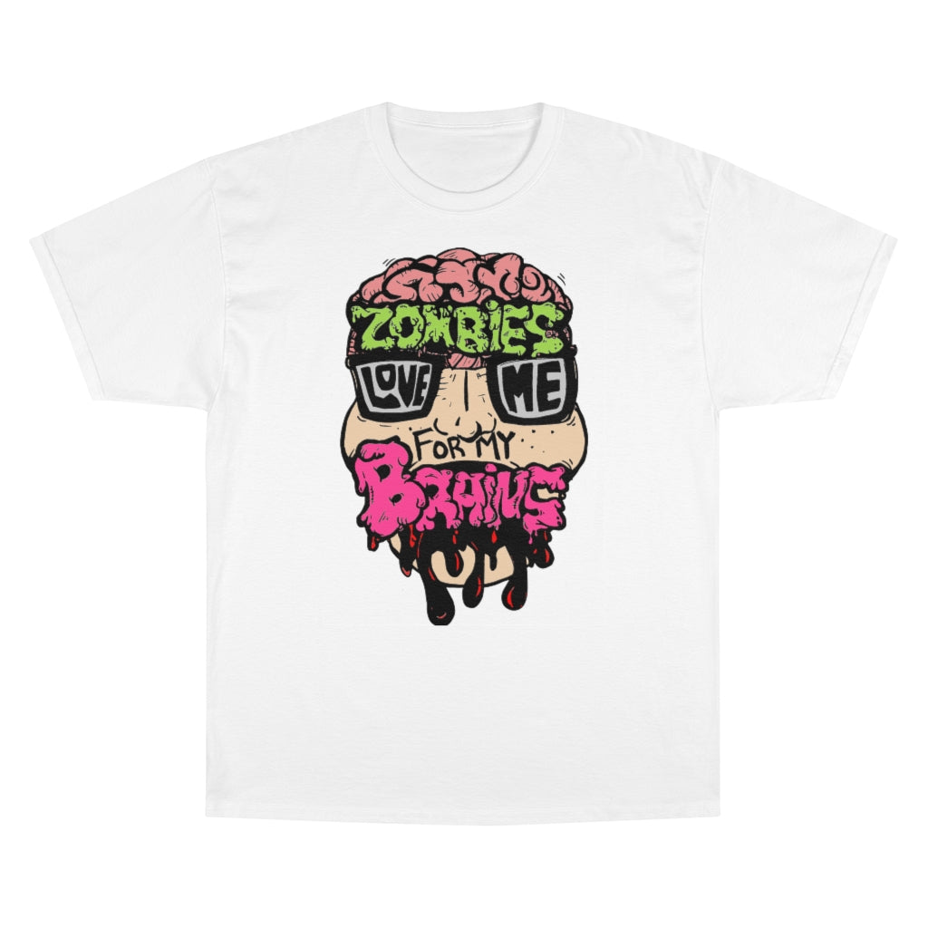 Zombies Love Me For My Brains Champion-brand T-Shirt