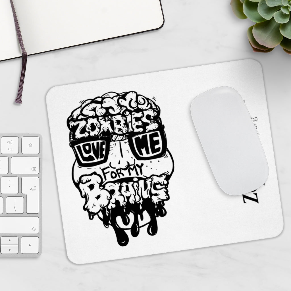 Zombies Love Me For My Brains - Monochrome - Mousepad