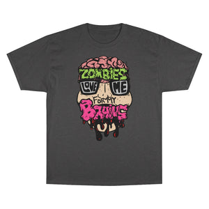 Zombies Love Me For My Brains Champion-brand T-Shirt