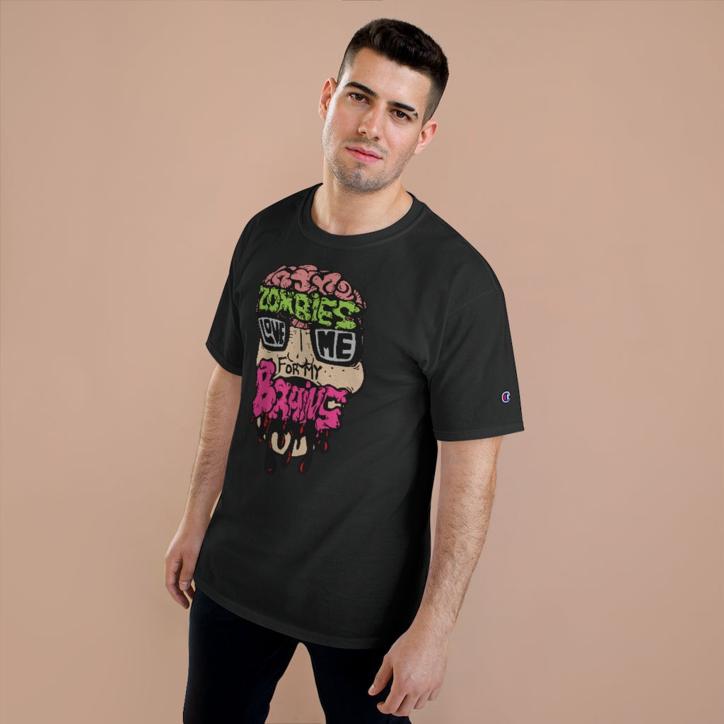 Zombies Love Me For My Brains Champion-brand T-Shirt