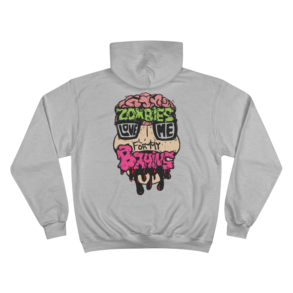 Zombies Love Me For My Brains Champion Hoodie
