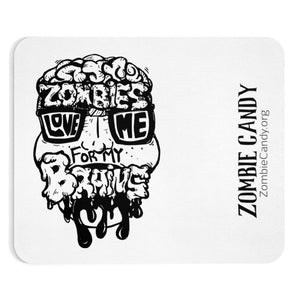 Zombies Love Me For My Brains - Monochrome - Mousepad