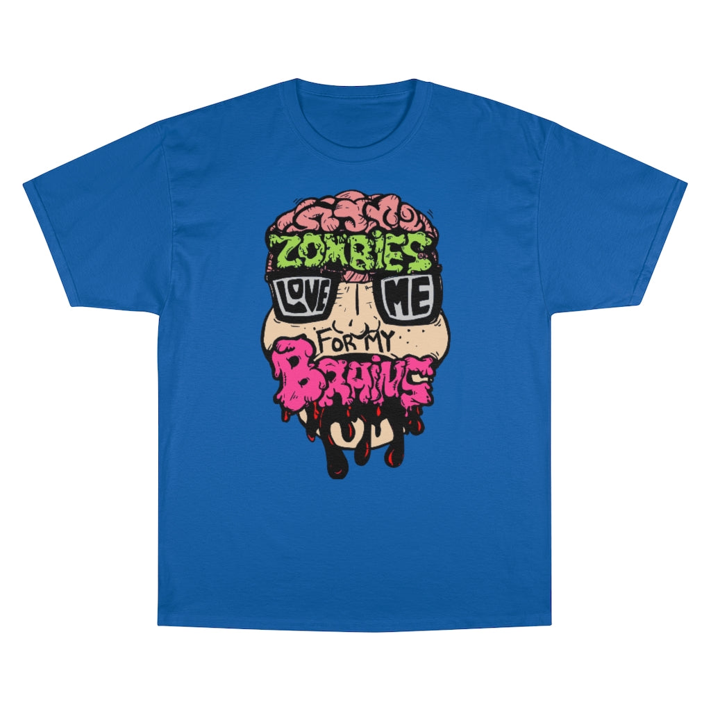Zombies Love Me For My Brains Champion-brand T-Shirt
