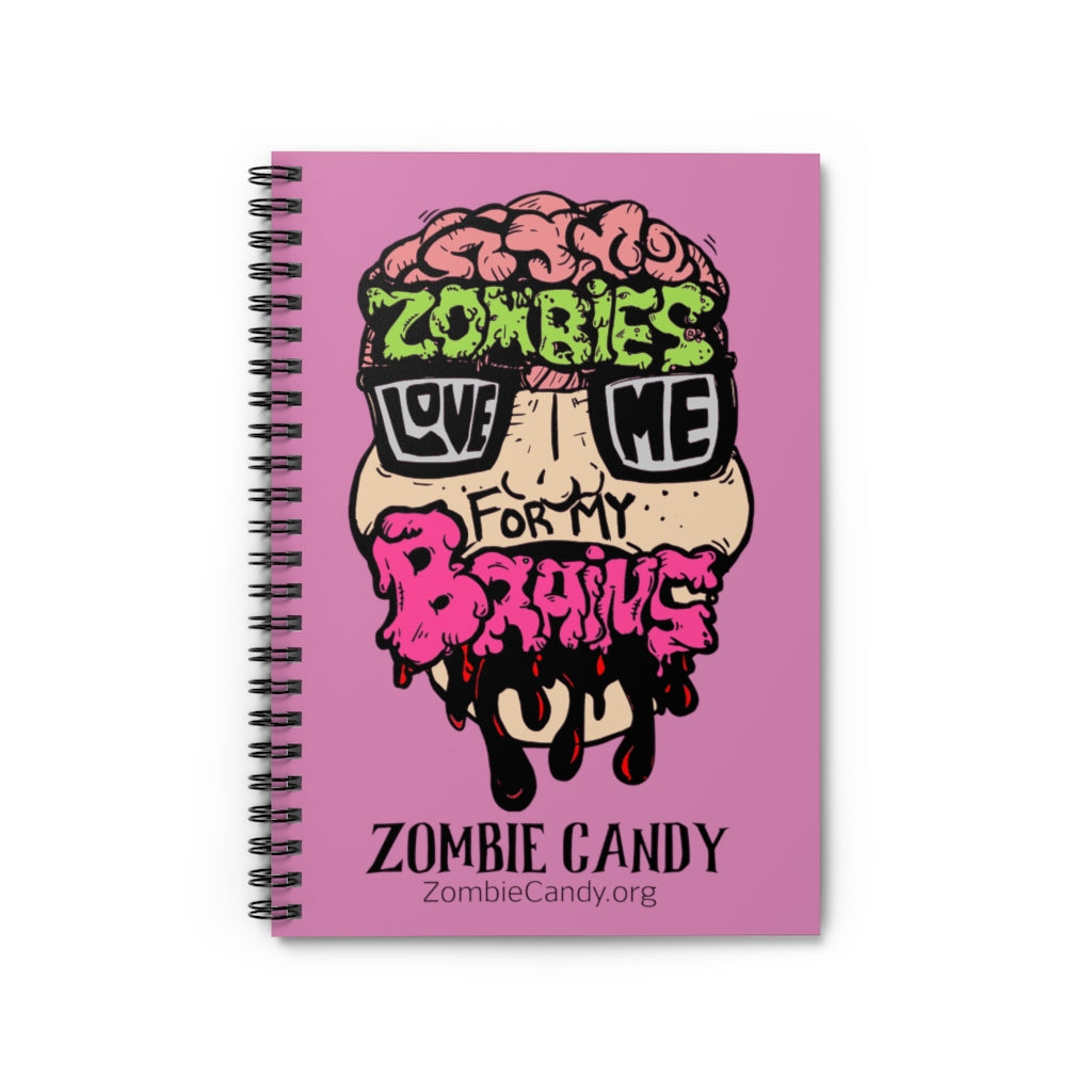 Zombies Love Me For My Brains Spiral Ruled Line Notebook