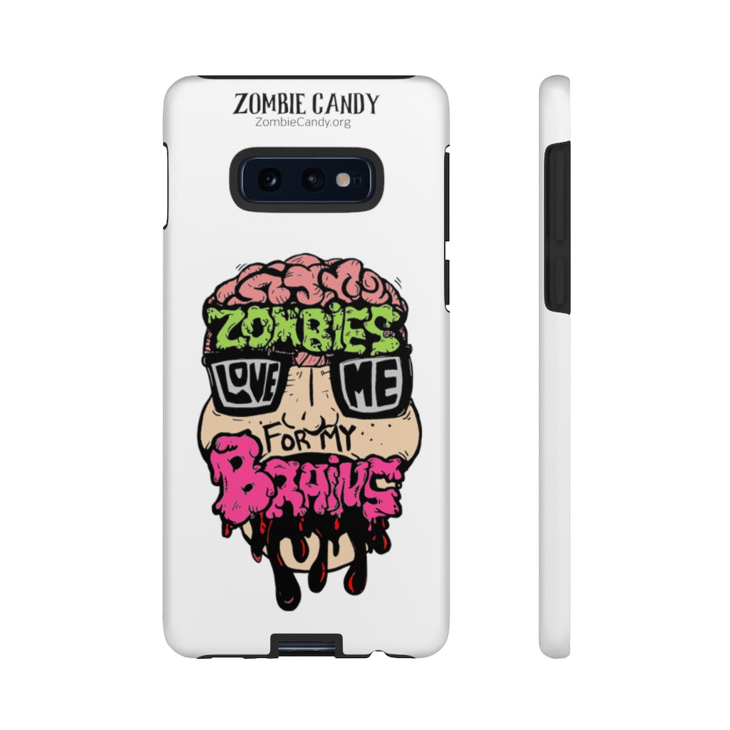 Zombies Love Me For My Brains Tough Cellphone Cases