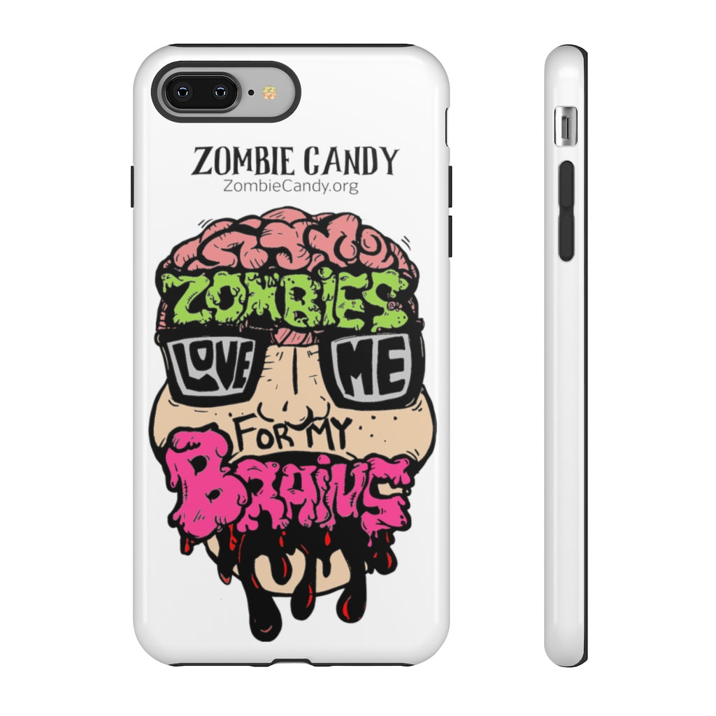 Zombies Love Me For My Brains Tough Cellphone Cases