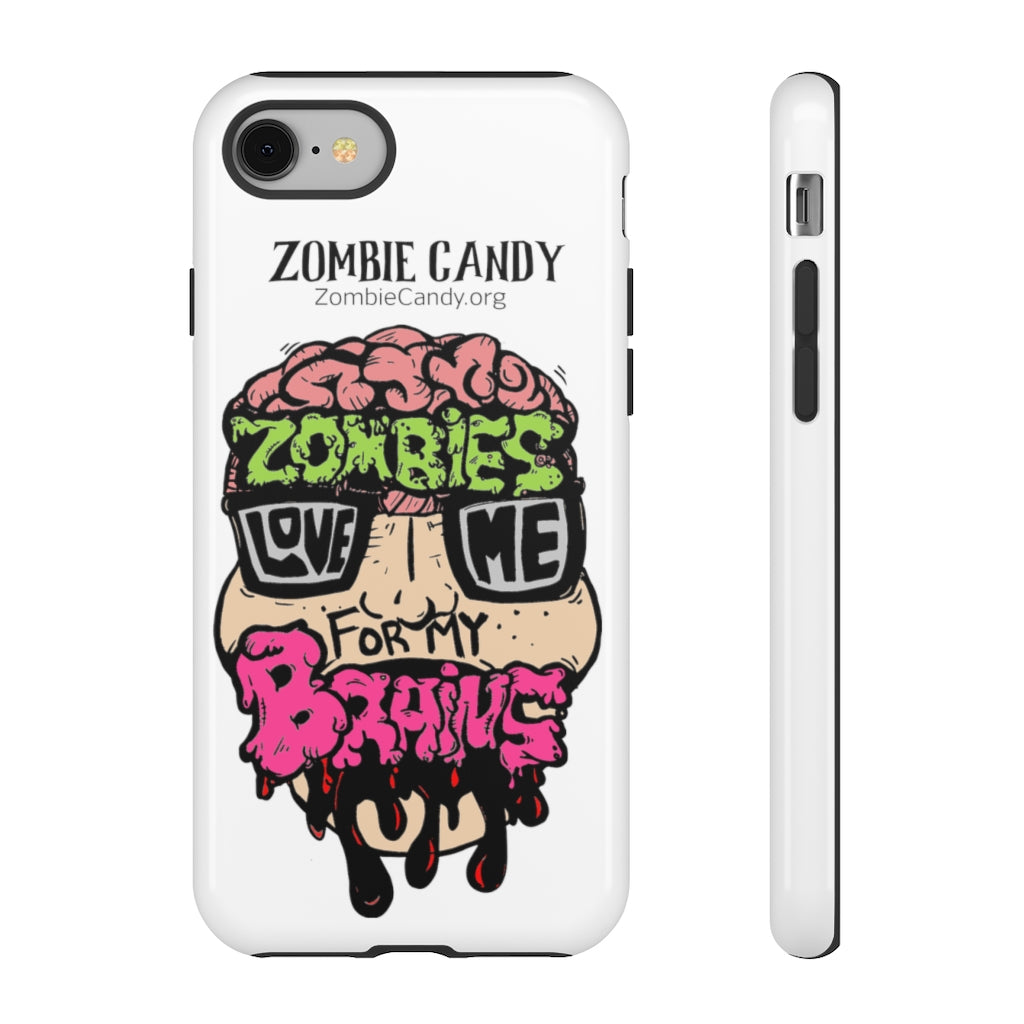 Zombies Love Me For My Brains Tough Cellphone Cases