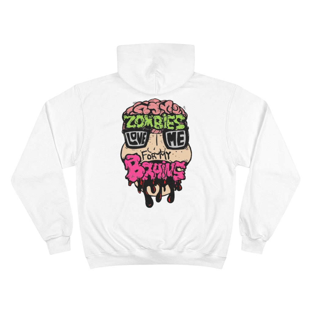 Zombies Love Me For My Brains Champion Hoodie