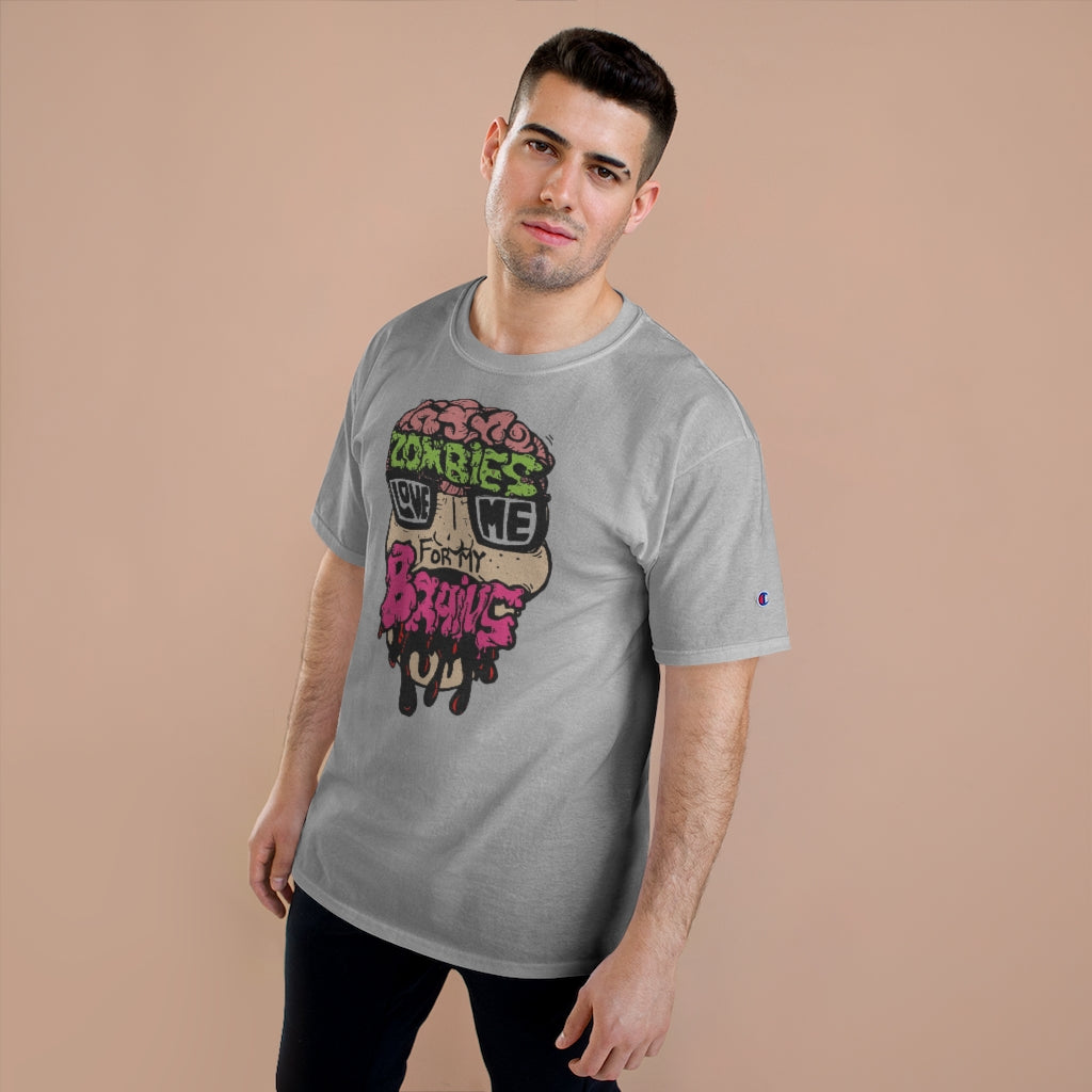 Zombies Love Me For My Brains Champion-brand T-Shirt