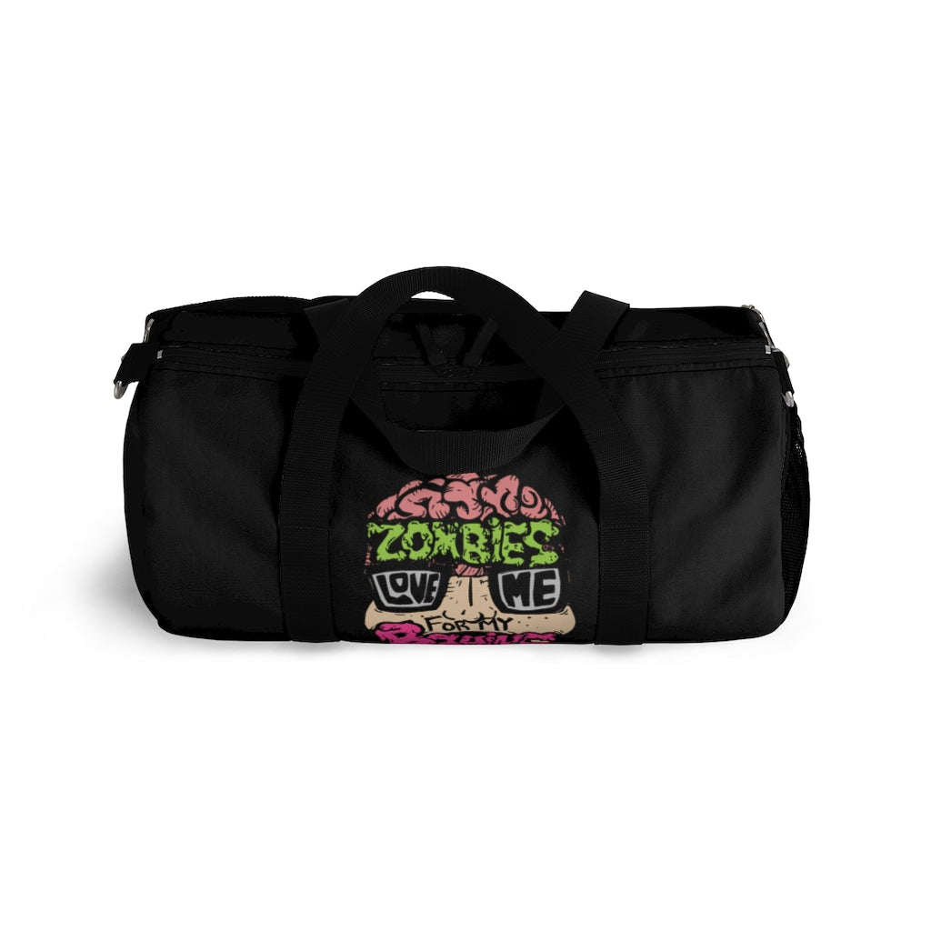 Zombies Love Me For My Brains Duffel Bag