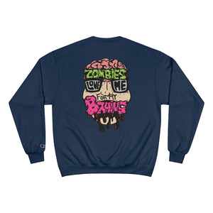 Zombies Love Me For My Brains Champion Sweatshirt