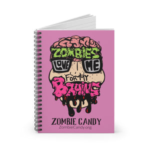 Zombies Love Me For My Brains Spiral Ruled Line Notebook