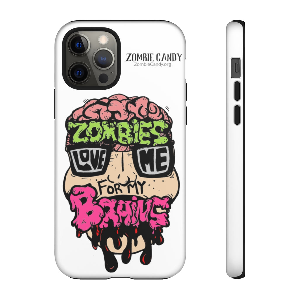 Zombies Love Me For My Brains Tough Cellphone Cases