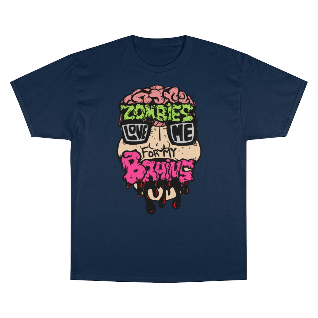 Zombies Love Me For My Brains Champion-brand T-Shirt