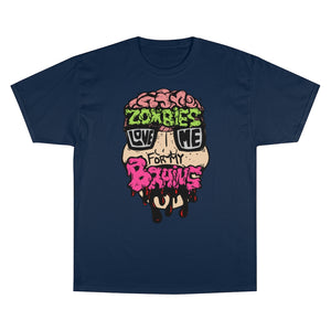 Zombies Love Me For My Brains Champion-brand T-Shirt