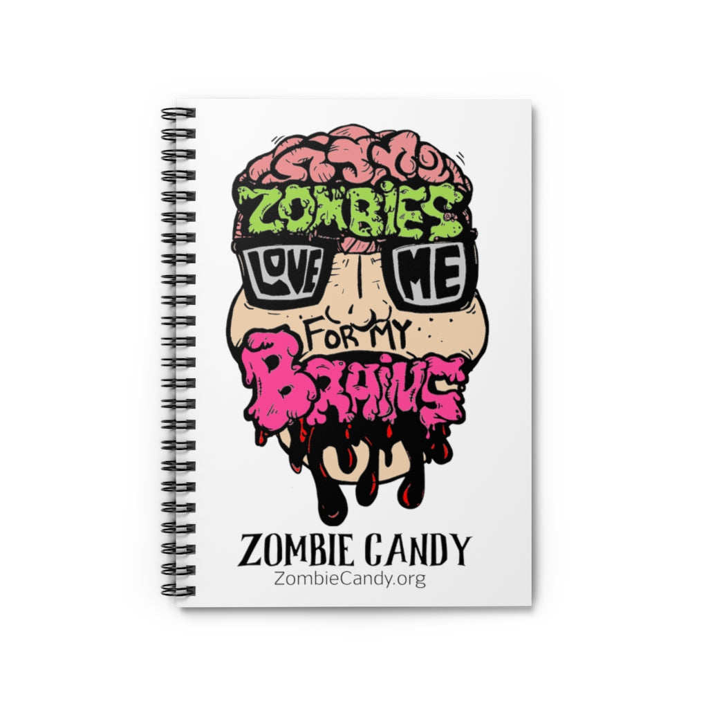 Zombies Love Me For My Brains Spiral Ruled Line Notebook