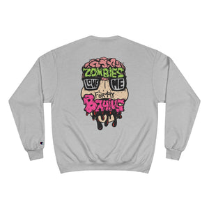 Zombies Love Me For My Brains Champion Sweatshirt