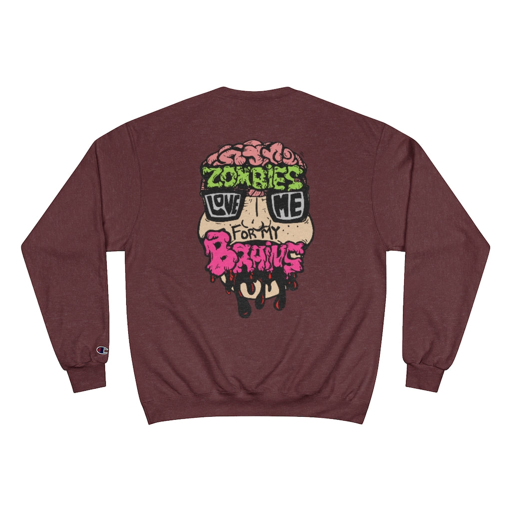Zombies Love Me For My Brains Champion Sweatshirt