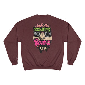 Zombies Love Me For My Brains Champion Sweatshirt