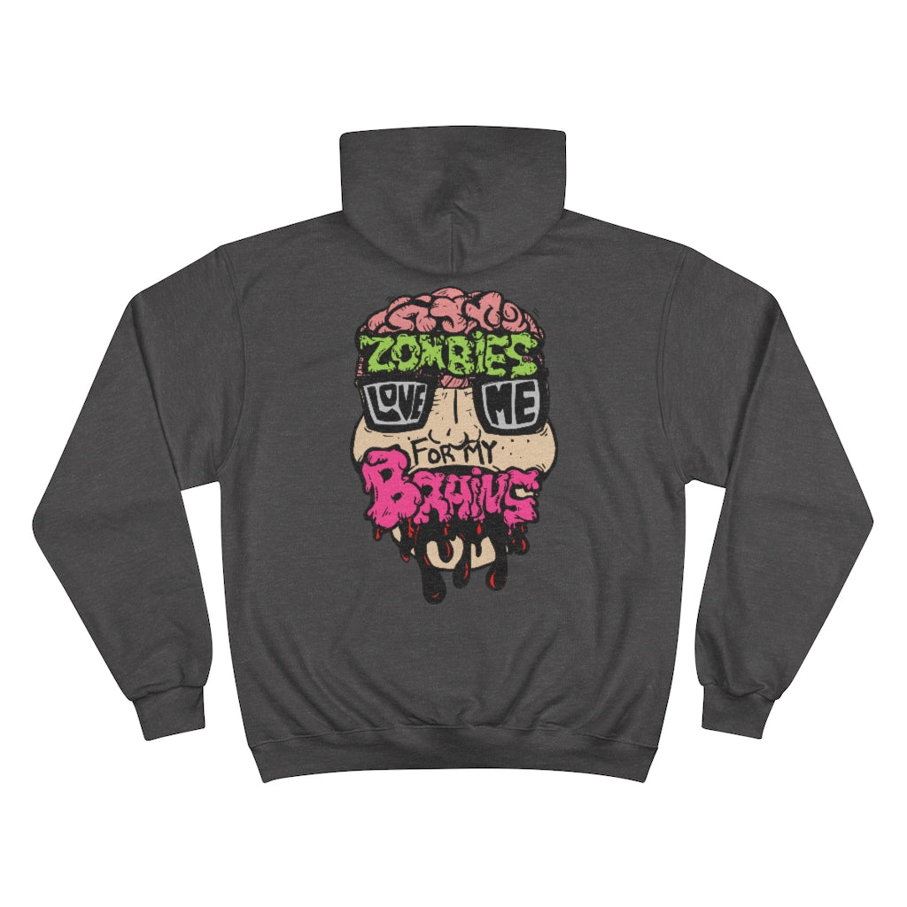 Zombies Love Me For My Brains Champion Hoodie