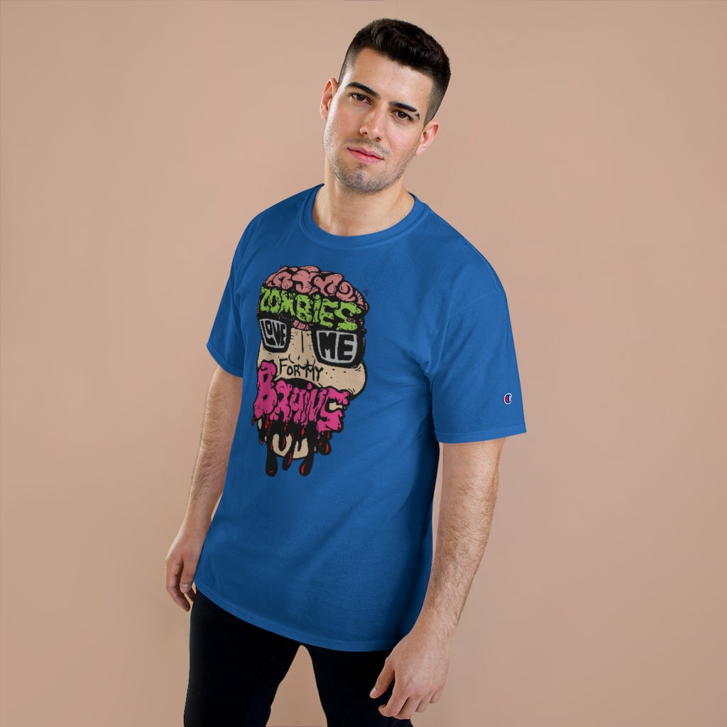 Zombies Love Me For My Brains Champion-brand T-Shirt