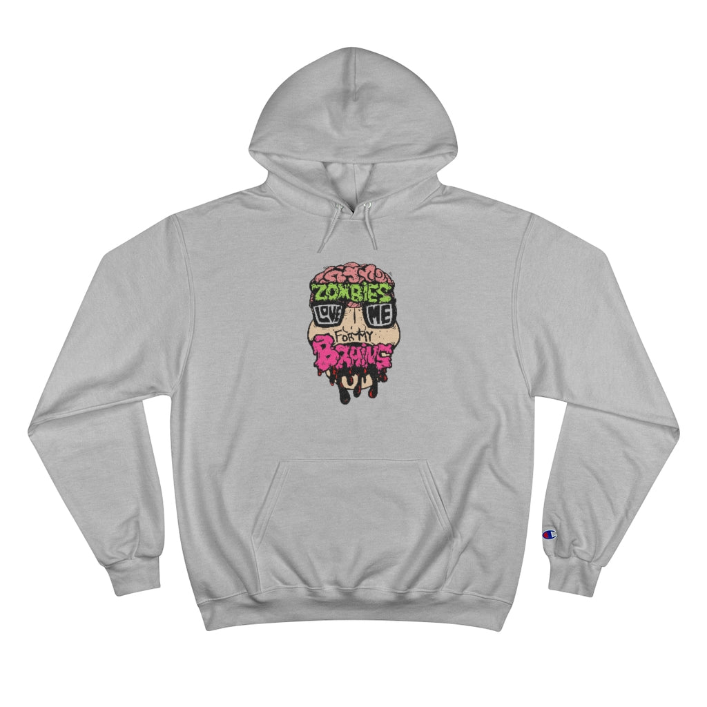 Zombies Love Me For My Brains Front Print Champion Hoodie