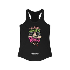 Zombies Love Me For My Brains Women's Ideal Racerback Tank