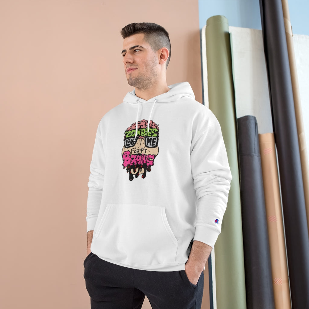 Zombies Love Me For My Brains Front Print Champion Hoodie