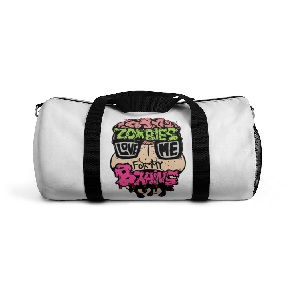 Zombies Love Me For My Brains Duffel Bag