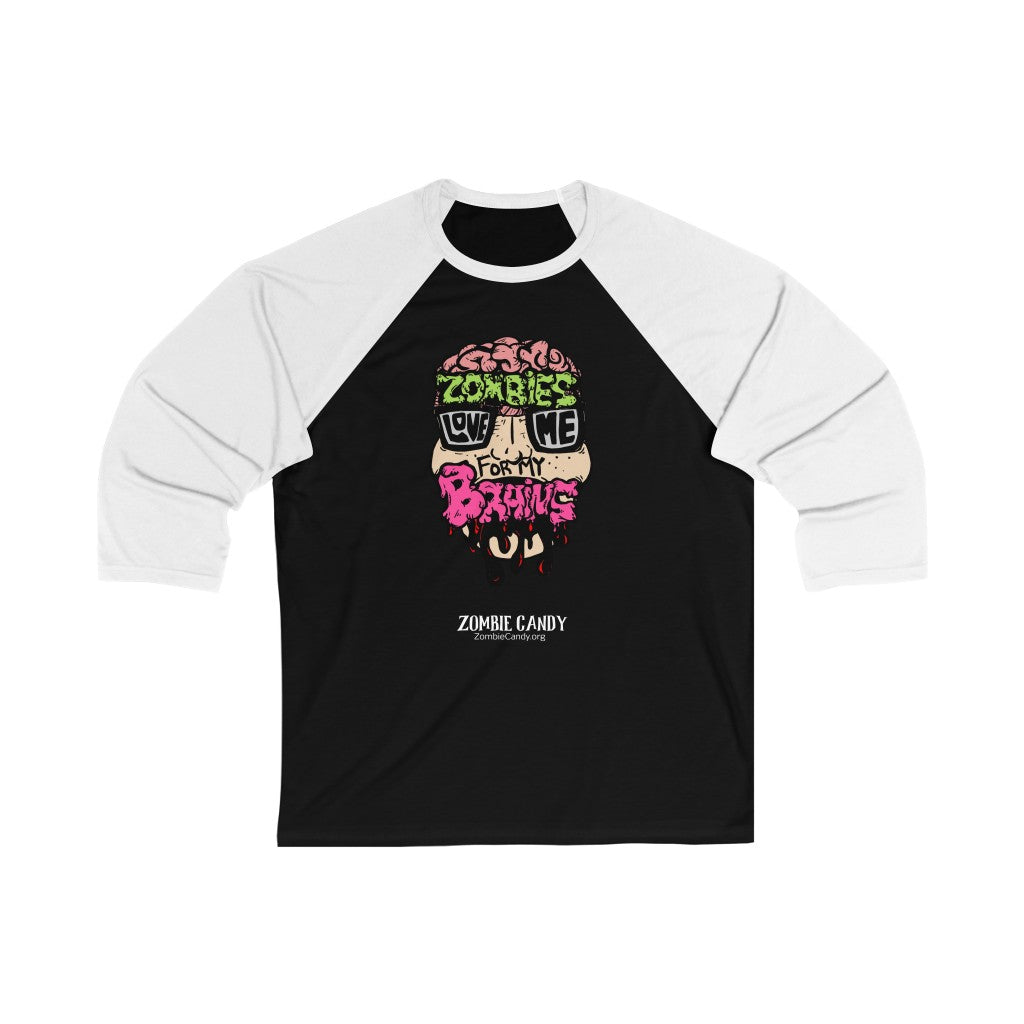 Zombies Love Me For My Brains Unisex 3/4 Sleeve Baseball Tee