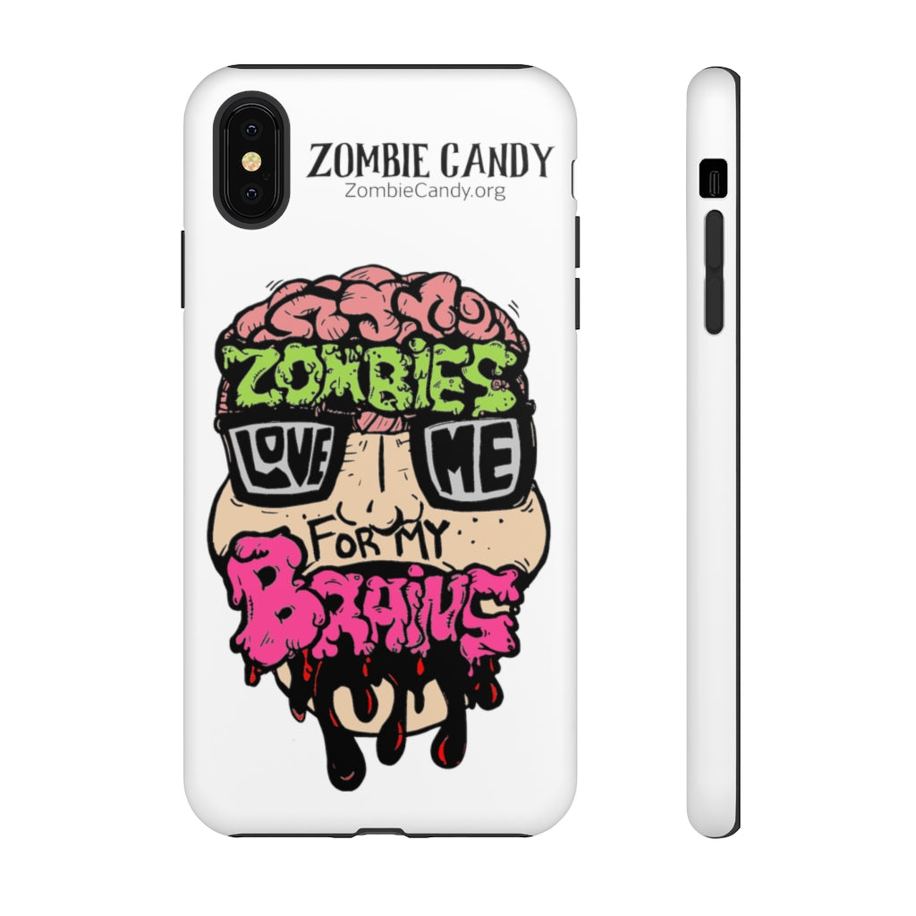 Zombies Love Me For My Brains Tough Cellphone Cases