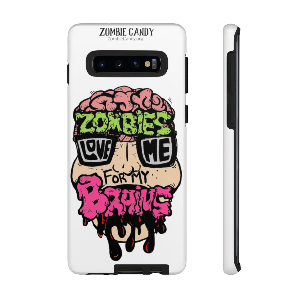Zombies Love Me For My Brains Tough Cellphone Cases