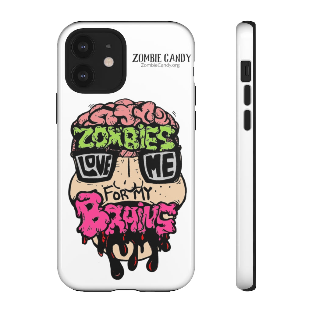 Zombies Love Me For My Brains Tough Cellphone Cases