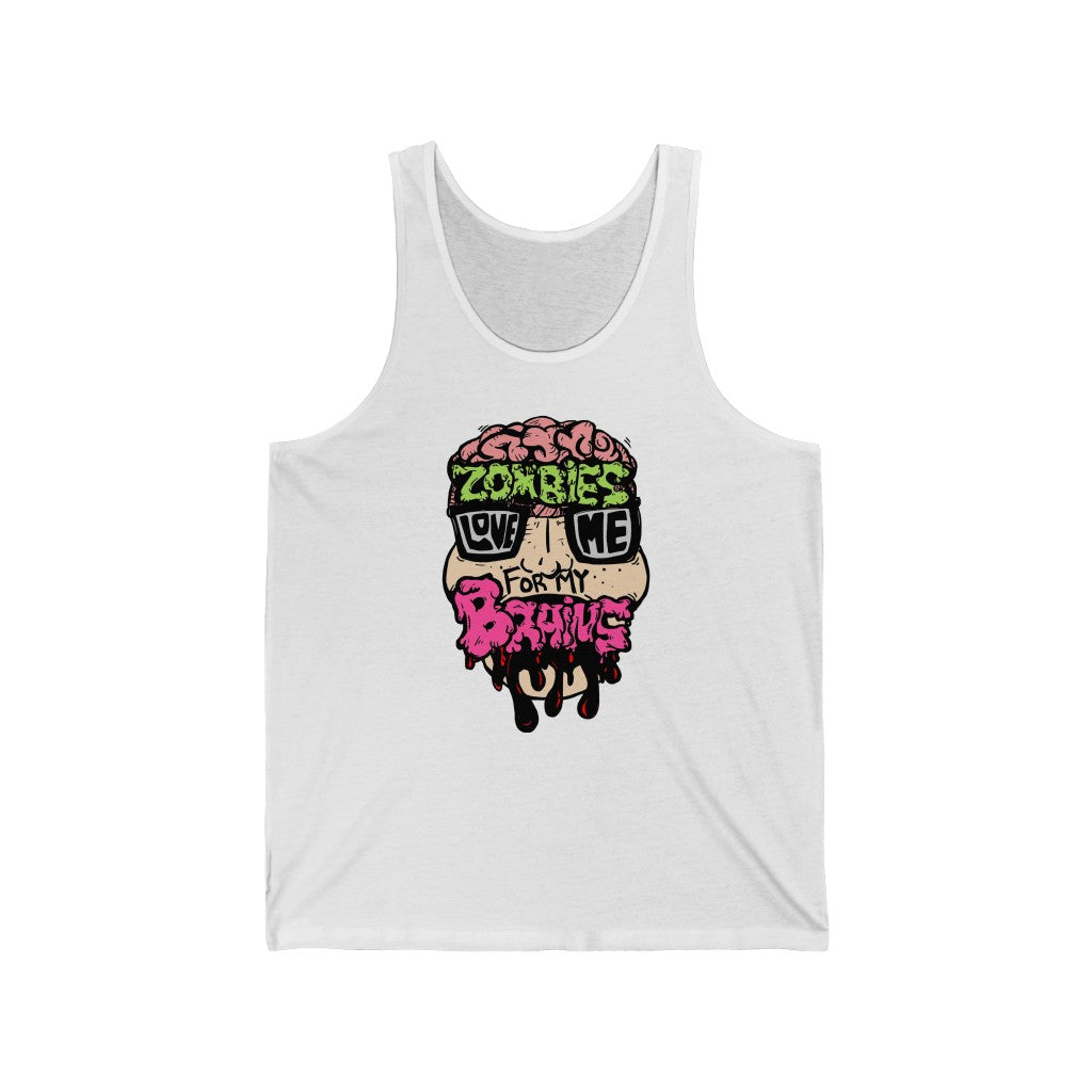 Zombies Love Me For My Brains Unisex Jersey Tank