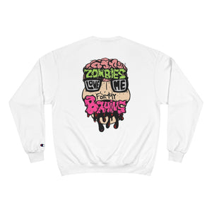 Zombies Love Me For My Brains Champion Sweatshirt