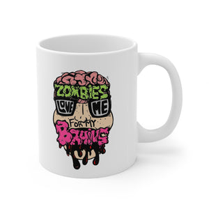 Zombies Love Me For My Brains 11oz Mug