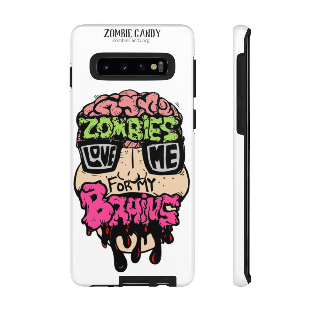 Zombies Love Me For My Brains Tough Cellphone Cases