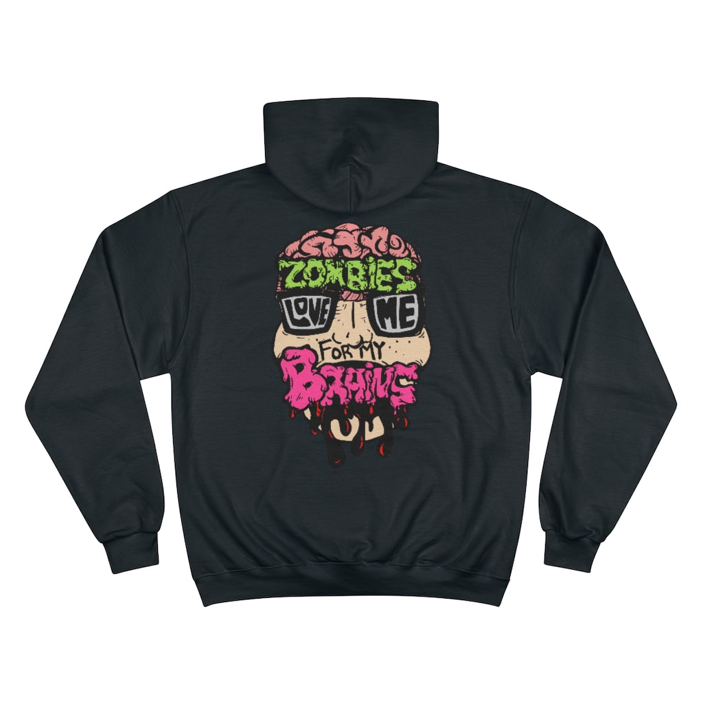 Zombies Love Me For My Brains Champion Hoodie