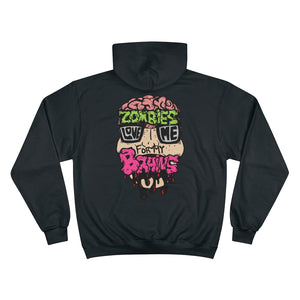 Zombies Love Me For My Brains Champion Hoodie